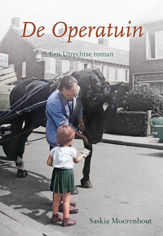 Boekomslag van De Operatuin. Op de foto aardappelman Westerhout met paard Gonda in 1963 in Oog in Al. Foto: familie Moerenhout