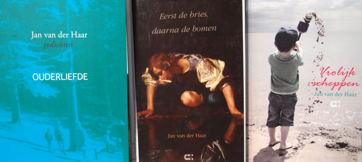 Drie dichtbundels van Jan van der Haar: Ouderliefde, Eerst de bries, daarna de bomen en Vrolijk scheppen. (foto LE)